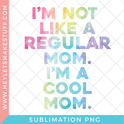 I'm A Cool Mom - Sublimation Sublimation Hey Let's Make Stuff 