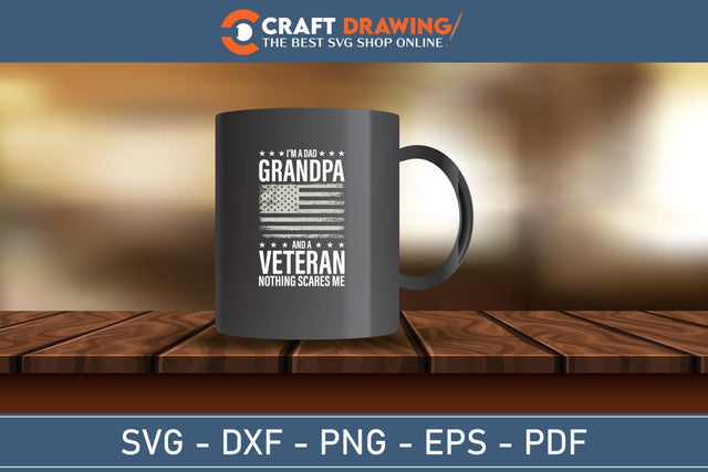 I`m A Dad Grandpa And A Veteran Nothing Scares Me Svg Png Cutting File SVG Debashish Barman 