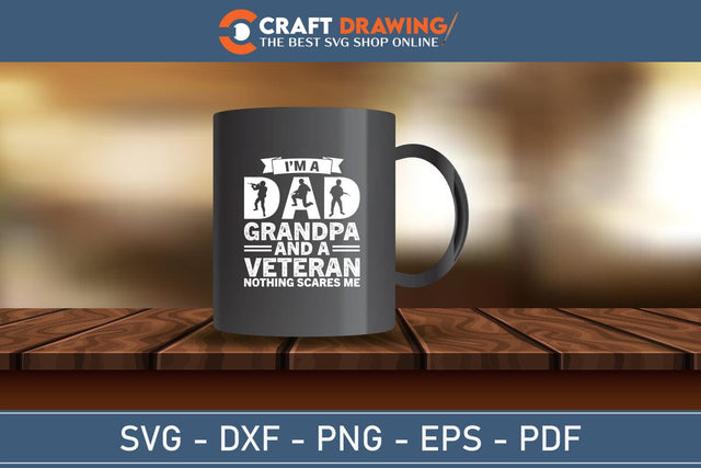 I`m A Dad Grandpa And veteran Nothing Scares Me Svg Png Cutting File SVG Debashish Barman 