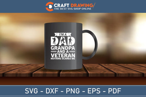 I`m A Dad Grandpa And veteran Nothing Scares Me Svg Png Cutting File SVG Debashish Barman 