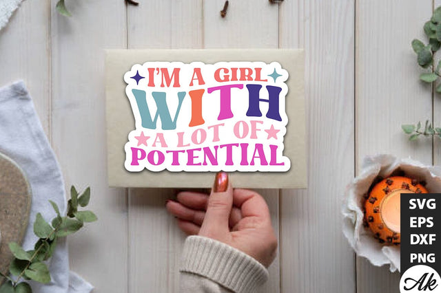 I'm a girl with a lot of potential Stickers Design SVG akazaddesign 