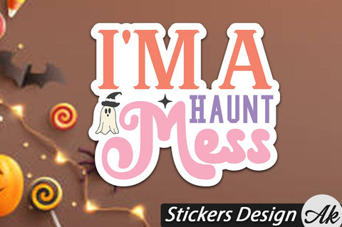 I'm a haunt mess Stickers Design SVG akazaddesign 