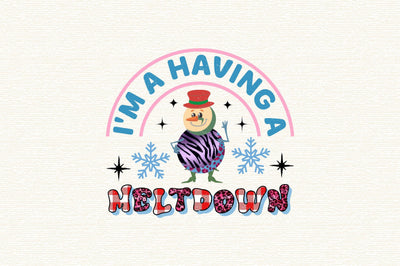 I'm a Having a Meltdown Sublimation SVGArt 