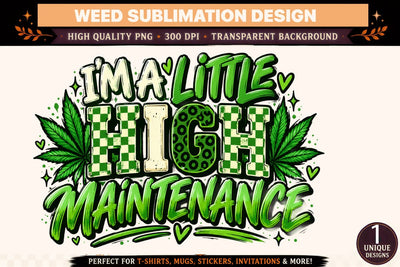 I'm a Little High Maintenance PNG, Funny Weed Sublimation Design, Green Cannabis DTF Shirt PNG, Stoner Quote Digital Download Sublimation BlackCatsMedia 