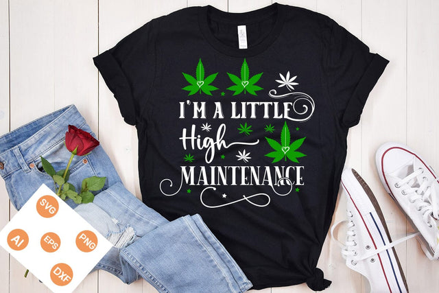 I'm A Little High Maintenance SVG Design, Weed SVG design, Marijuana SVG, SVGs,Quotes and Sayings,Food & Drink,On Sale, Print & Cut SVG DesignPlante 503 
