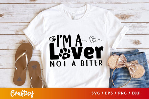 Im a lover not a biter SVG Design SVG Designangry 