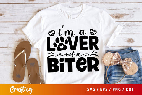 Im a lover not a biter SVG Design SVG Designangry 