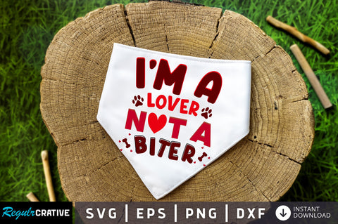 Im a lover not a biter SVG Design SVG Regulrcrative 