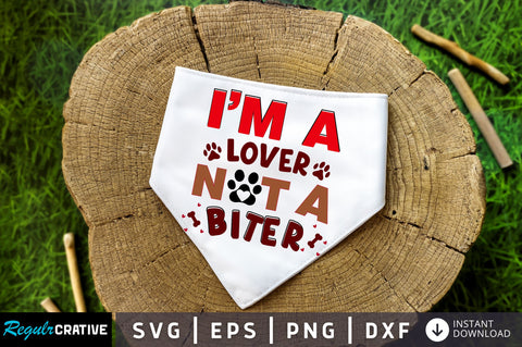 Im a lover not a biter SVG Design SVG Regulrcrative 