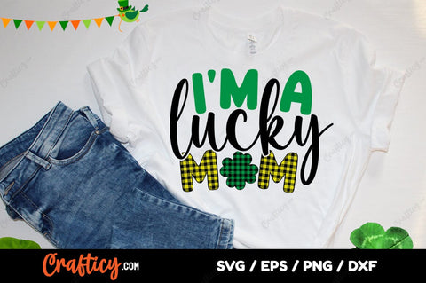Im a lucky mom SVG Design SVG Designangry 