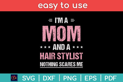 I'm A Mom And A Hair Stylist Funny Svg Design SVG artprintfile 