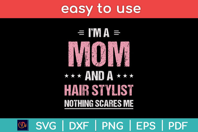 I'm A Mom And A Hair Stylist Funny Svg Design SVG artprintfile 