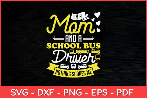 I'm A Mom And A School Bus Driver Mom Funny Svg Design SVG artprintfile 