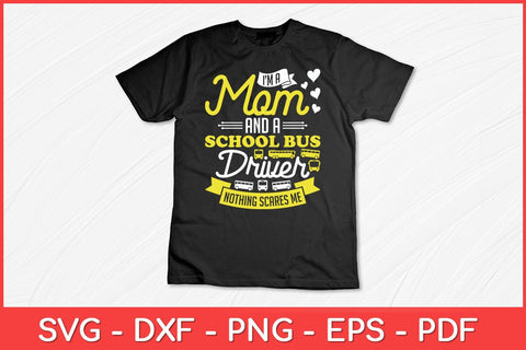 I'm A Mom And A School Bus Driver Mom Funny Svg Design SVG artprintfile 