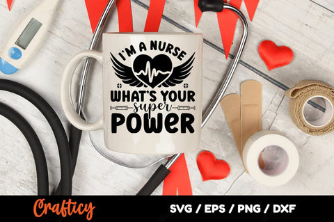 Im A Nurse Whats Your Super Power SVG Design SVG Designangry 