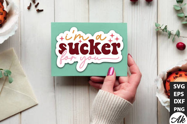 I'm a sucker for you Retro Stickers Design SVG akazaddesign 