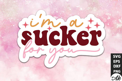 I'm a sucker for you Retro Stickers Design SVG akazaddesign 