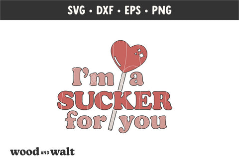 I'm A Sucker For You SVG | Retro Valentine SVG SVG Wood And Walt 
