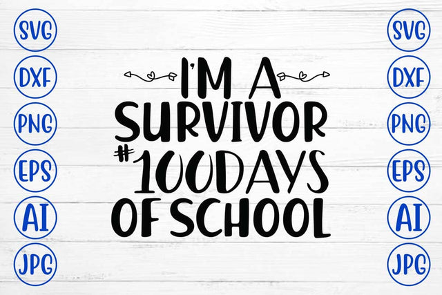 I'm a Survivor #100days of School SVG Cut File SVG Syaman 