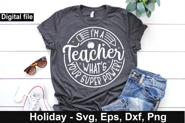 I'm a teacher what's your super power svg, Teacher t shirt svg, gift for teacher t shirt, funny teacher cricut, Christmas teacher t shirt SVG Isabella Machell 