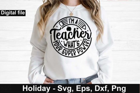 I'm a teacher what's your super power svg, Teacher t shirt svg, gift for teacher t shirt, funny teacher cricut, Christmas teacher t shirt SVG Isabella Machell 
