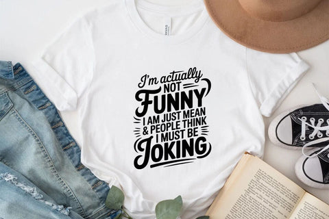 I'm Actually Not Funny I Am Just Mean & People Think I Must Be Joking SVG Angelina750 