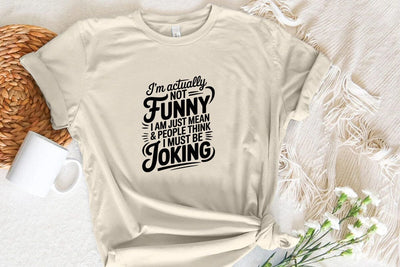 I'm Actually Not Funny I Am Just Mean & People Think I Must Be Joking SVG Angelina750 