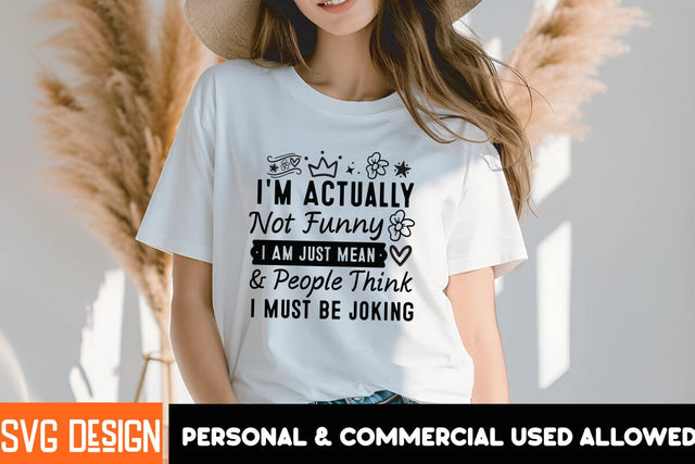 I'm Actually Not Funny I am Just Mean & People Think I Must Be Joking SVG Design, Sarcastic Sublimation Design,Sarcastic SVG Cut Files,Sarcastic,Sarcastic Quotes SVG SVG BlackCatsMedia 