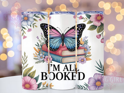I'm All Booked 20oz Tumbler, Reading Quote, I'm All Booked, 20oz Sublimation, PNG Design, Literary Mug, Bibliophile Gift Sublimation SvggirlplusArt 