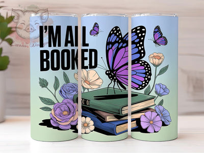 I'm All Booked Quote 20oz Tumbler, I'm All Booked Quote, Reading Wrap, Literary Sublimation Design, 20oz Tumbler Wrap, Sublimation Design PNG, Bibliophile Gift Sublimation Lara' s Designs 