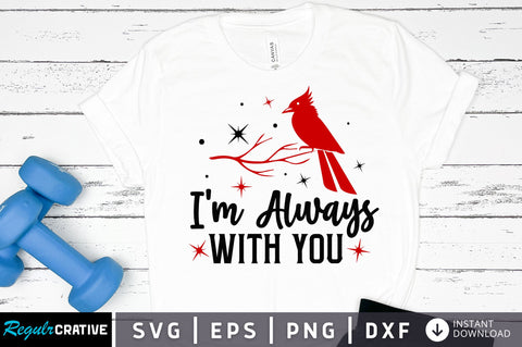 Im always with you svg design SVG Regulrcrative 