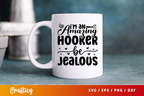 Im an amazing hooker be jealous T shirt SVG Design SVG Designangry 