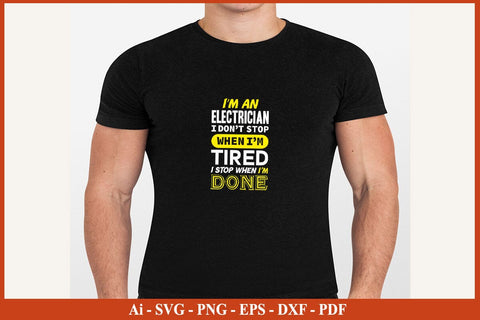 I'M An Electrician Don't Stop When I'M Tired Funny Electrician SVG PNG Craft Cut File SVG SVG Print File 