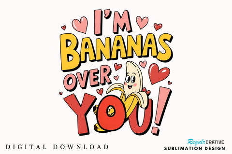 I'm bananas over you Sublimation PNG Design Sublimation Regulrcrative 