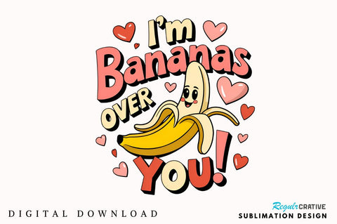 I'm bananas over you Sublimation T-Shirt Design Sublimation Regulrcrative 