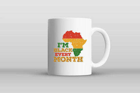 I'm Black Every Month PNG Sublimation Sublimation CraftLabSVG 