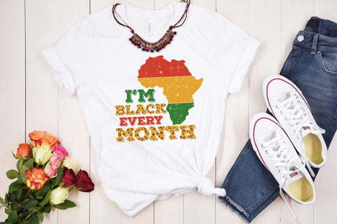 I'm Black Every Month PNG Sublimation Sublimation CraftLabSVG 