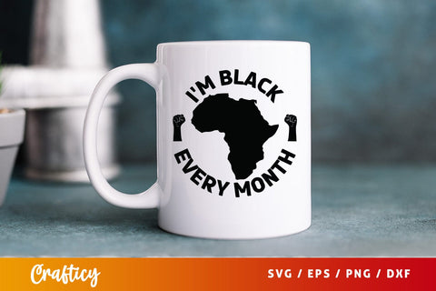 Im black every month SVG Design SVG Designangry 