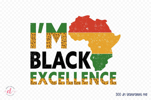 I'm Black Excellence - Sublimation Transfer Sublimation CraftLabSVG 
