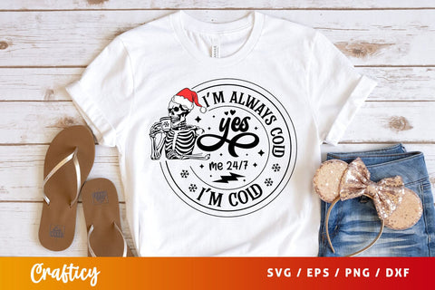 Im cold im always cold me 247 Svg Design SVG Designangry 
