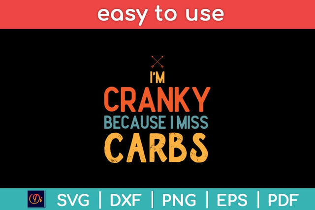 I'm Cranky Because I Miss Carbs Keto Diet Svg Design SVG artprintfile 