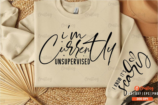 Im currently unsupervised Sleeve SVG Design SVG Designangry 