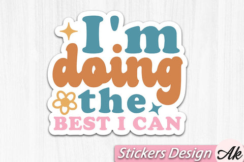 I'm doing the best i can Stickers Design SVG akazaddesign 