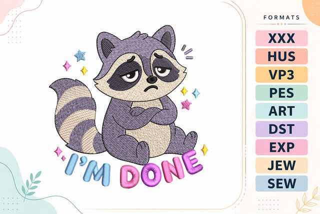 I’m Done Raccoon Embroidery Design - Cute Funny Animal Embroidery/Applique DESIGNS sg embroidery 
