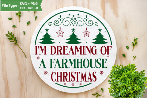 I'm Dreaming Of A Farmhouse Christmas Round Sign SVG Design, Farmhouse Christmas Round Sign SVG Design, Christmas SVG Design, SVG Cut File, SVGs, Food & Drink, Print & Cut, Quotes and Sayings SVG DesignPlante 503 