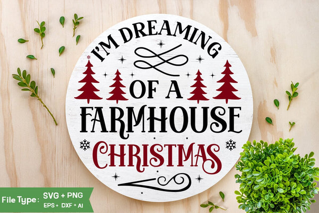 I'm Dreaming Of A Farmhouse Christmas Round Sign SVG Design, Farmhouse Christmas Round Sign SVG Design, Christmas SVG Design, SVGs, Food & Drink, Print & Cut, Quotes and Sayings SVG DesignPlante 503 