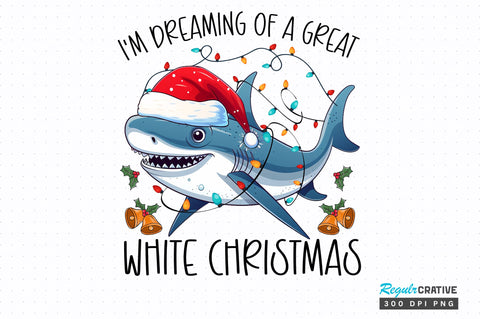 I'm dreaming of a great white christmas png design Sublimation Regulrcrative 
