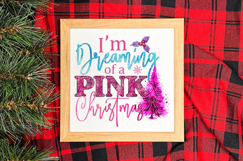 I’m dreaming of a pink Christmas PNG Design Sublimation Regulrcrative 