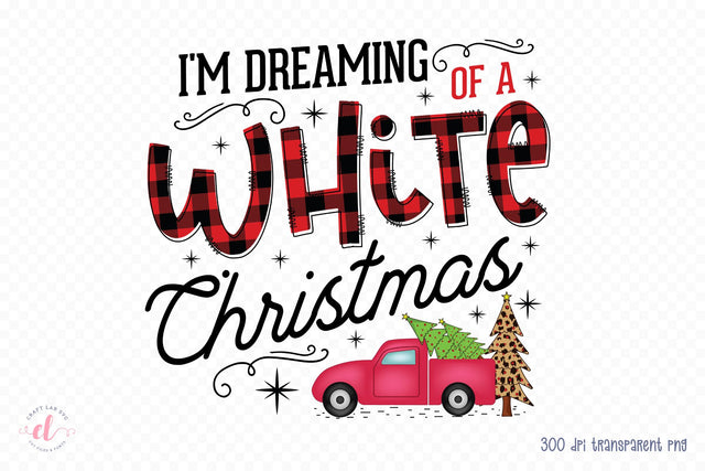 I'm Dreaming of a White Christmas PNG Sublimation Sublimation CraftLabSVG 