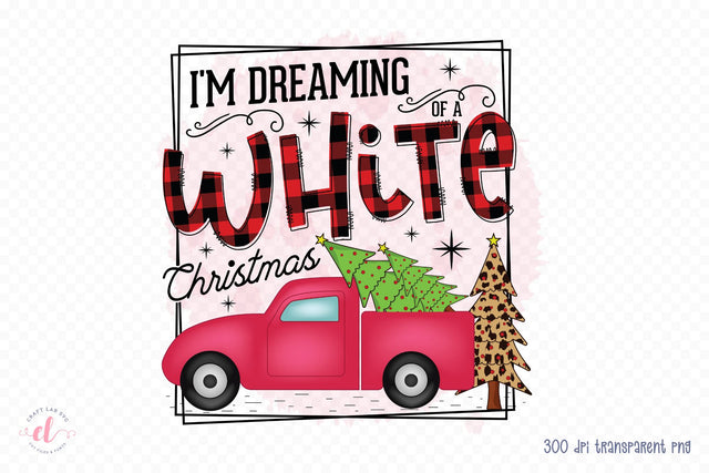 I'm Dreaming of a White Christmas PNG Sublimation Sublimation CraftLabSVG 